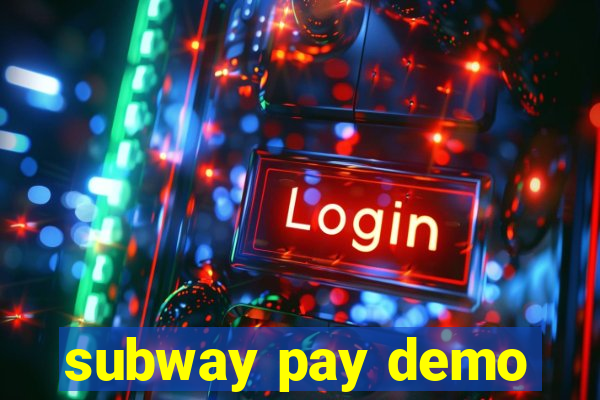 subway pay demo